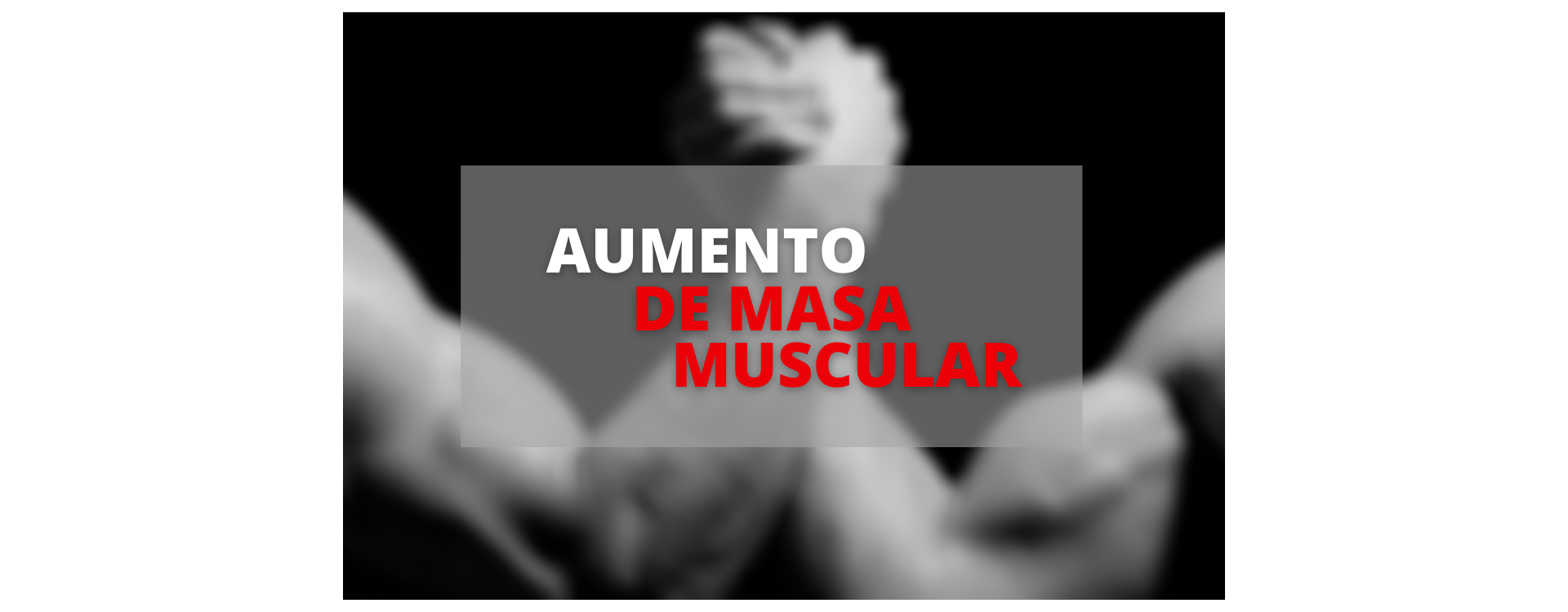 ¿CÓMO AUMENTAR MASA MUSCULAR?