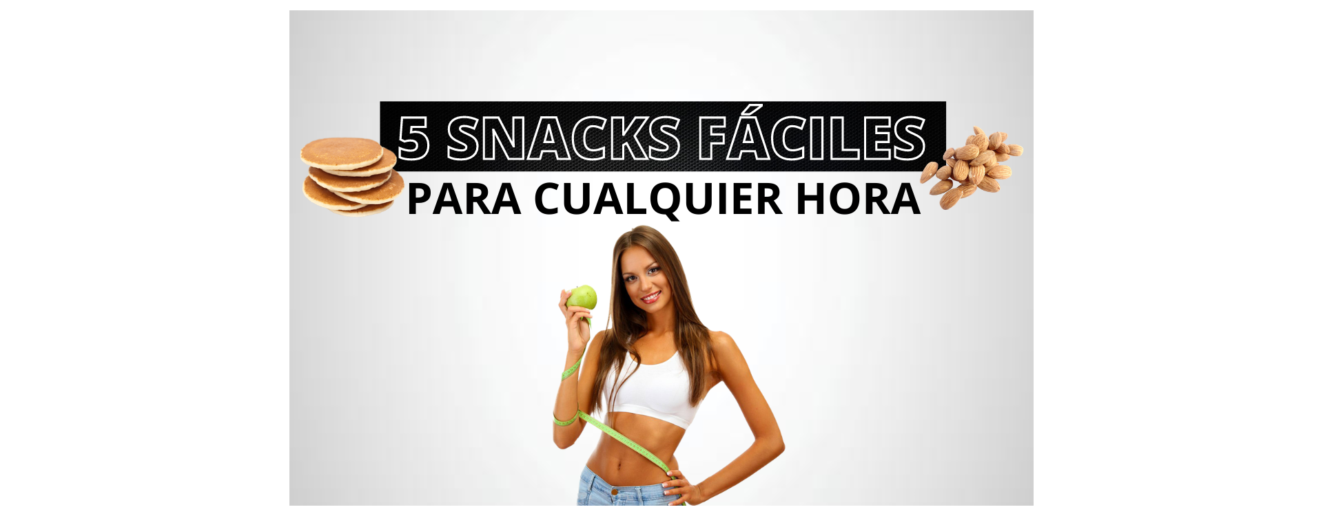¡SNACKS FÁCILES DE PREPARAR!